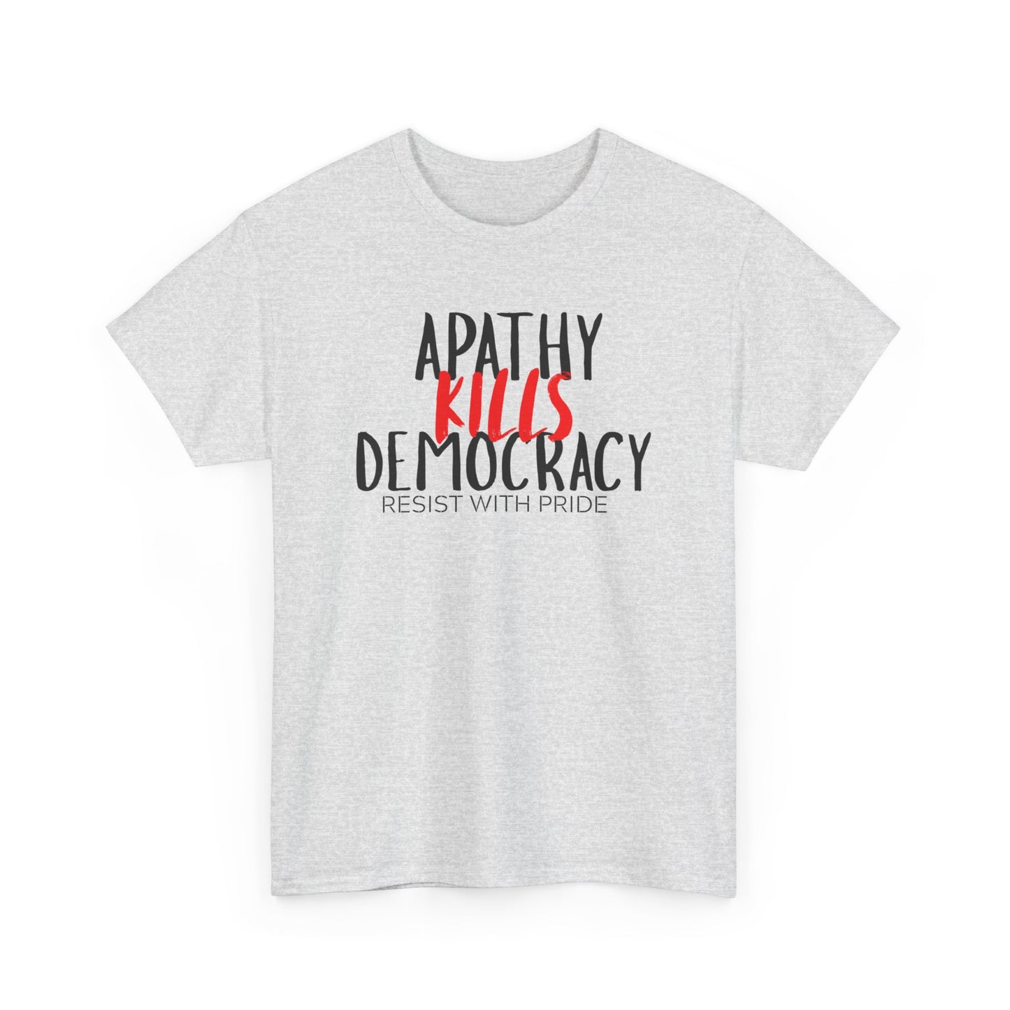 Apathy Kills Democracy Cotton Tee
