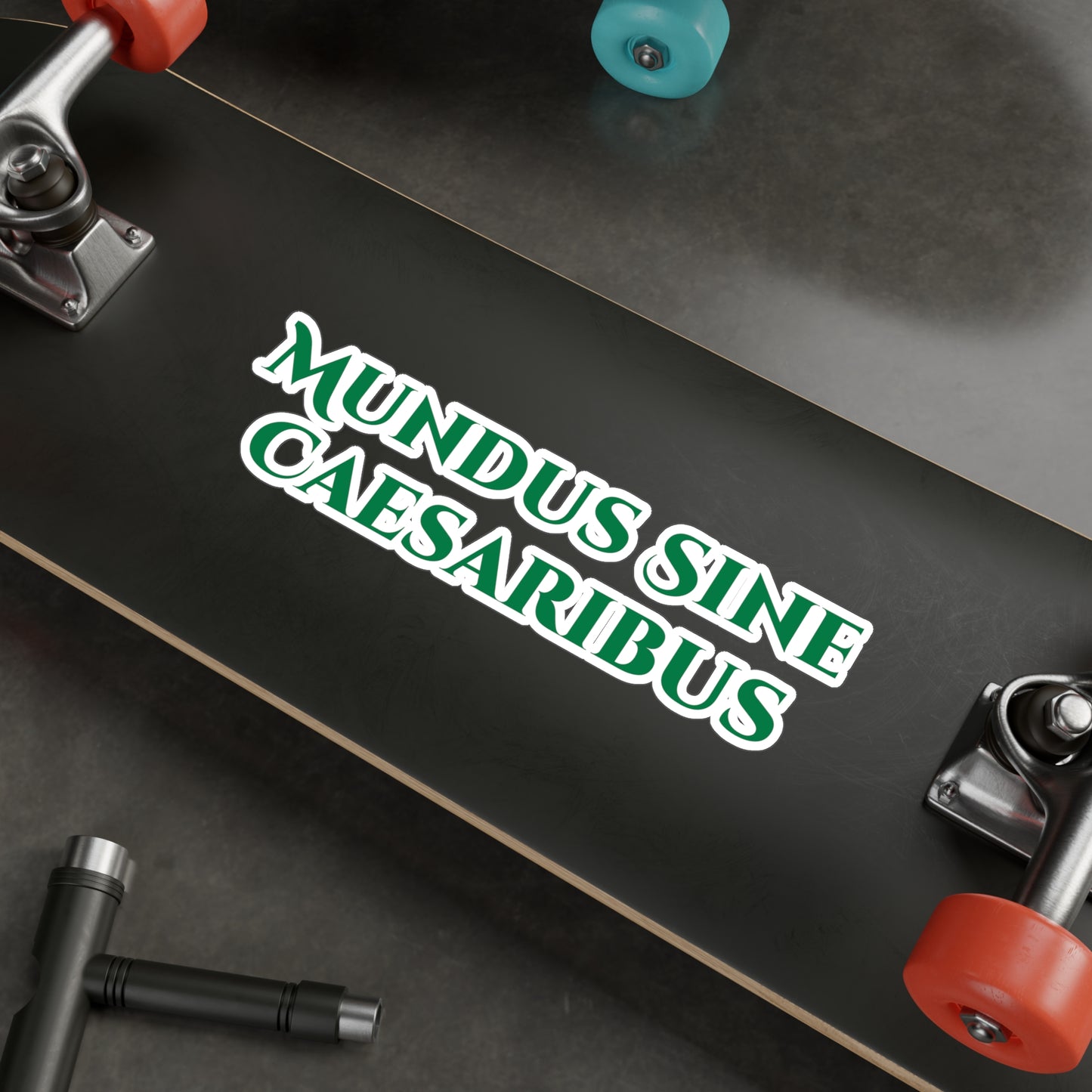 Mundus Sine Caesaribus- Kiss-Cut Vinyl Decals- a world without Caesars