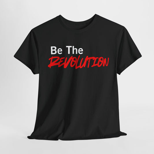 Be the Revolution Cotton Tee