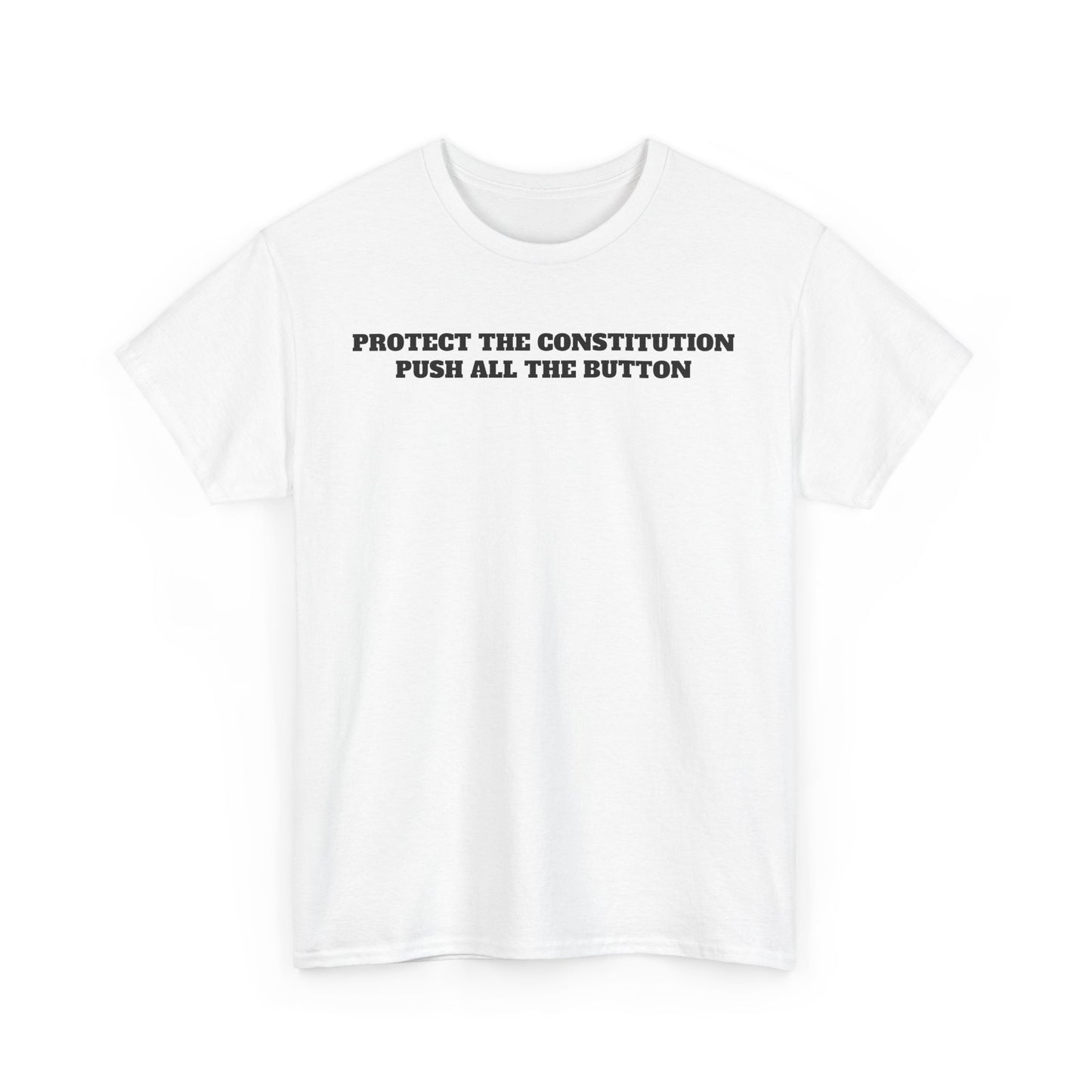 Protect the Constitution Push All the Buttons Unisex Tee