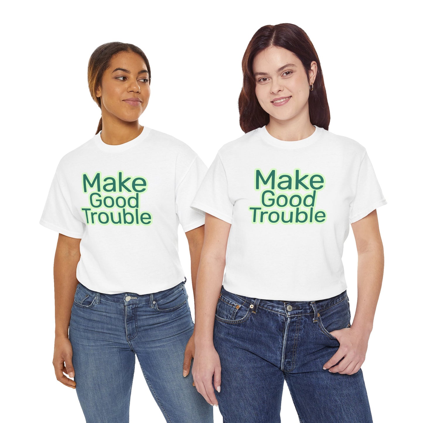 Make Good Trouble- Green