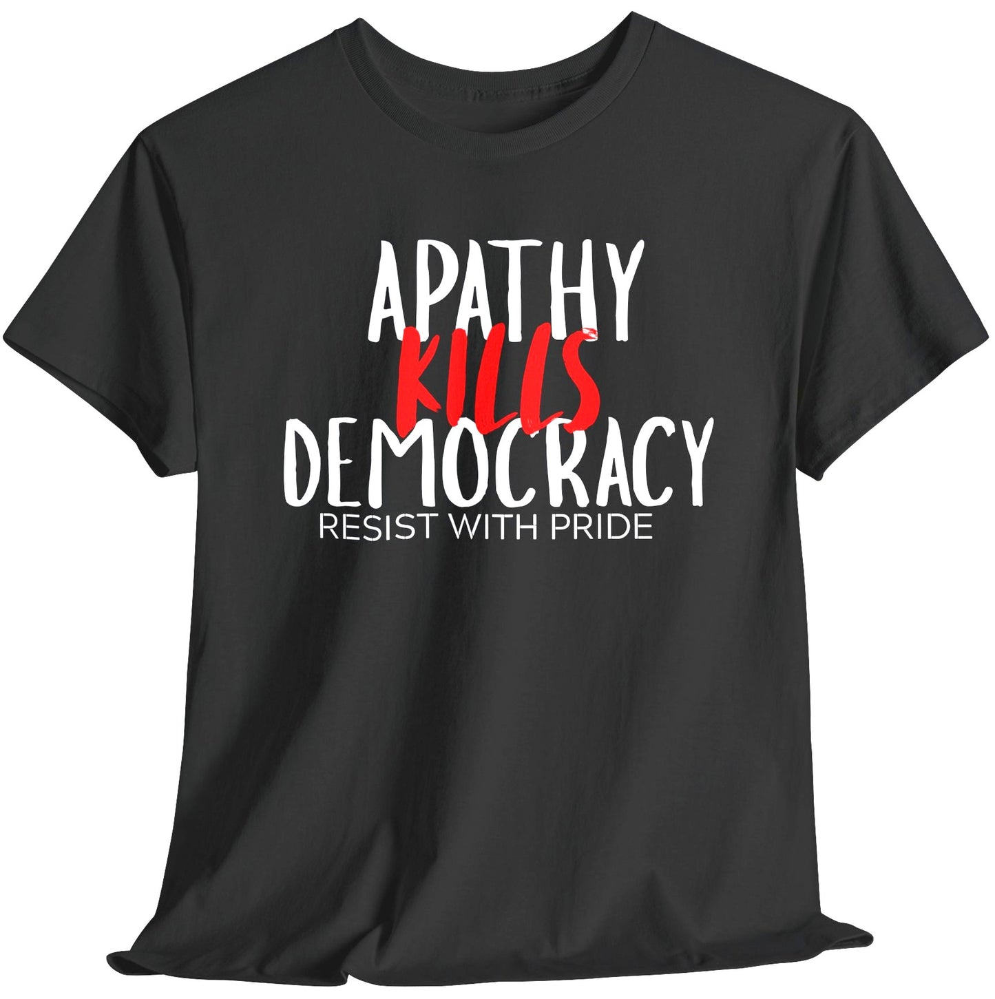 Apathy Kills Democracy Cotton Tee